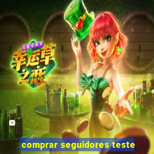 comprar seguidores teste